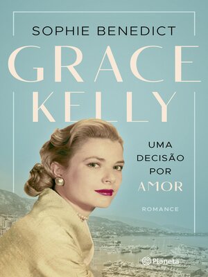 cover image of Grace Kelly--Uma Decisão por Amor